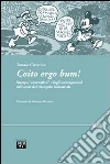 Coito ergo bum! Stampa «alternativa» e fogli underground nell'ovest del triangolo industriale Coito ergo bum! Stampa «alternativa» e fogli underground nell'ovest del triangolo industriale