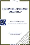 Gestione del simillimum omeopatico. Il vero metodo hahnemanniano per un trattamento omeopatico di successo libro