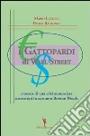 I gattopardi di wall Street. Cronaca di una crisi annunciata. Necessità di una nuova Bretton Woods libro