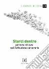 Starci dentro. Percorsi di cura nell'istituzione carceraria Starci dentro. Percorsi di cura nell'istituzione carceraria