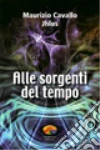 Alle sorgenti del tempo Alle sorgenti del tempo