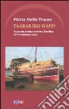 Taarab iko wapi? La poesia cantata taarab a Zanzibar in età contemporanea libro