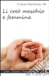 Li creò maschio e femmina libro
