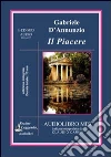 Il piacere. Audiolibro. CD Audio formato MP3. Ediz. integrale libro