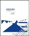 Housing. Linee guida per la progettazione di nuovi insediamenti Housing. Linee guida per la progettazione di nuovi insediamenti