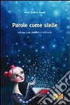 Parole come stelle. Educazione e scrittura creativa Parole come stelle. Educazione e scrittura creativa
