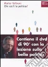 Che cos'è la politica? Con DVD libro