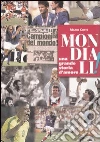 Mondiali! Una grande storia d'amore libro