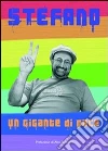 Stefano. Un gigante di pace Stefano. Un gigante di pace