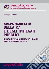 Responsabilità della p. a. e degli impiegati pubblici. Risarcire e quantificare i danni nella giurisprudenza libro