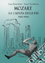 Mozart. La caduta degli dei