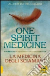 One spirit medicine. La medicina degli sciamani libro