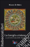 La famiglia cristiana. La più bella icona della Trinità libro