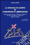 La discesa in campo di Comunione e Liberazione. Organizzazione, politica e collegamenti finanziari nei report del Ministero dell'Interno degli anni Settanta libro