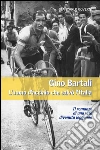 Gino Bartali. L'uomo d'acciaio che salvò l'Italia libro