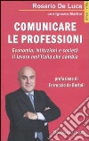 Comunicare le professioni. Economia, istituzioni e società. Il lavoro nell'Italia che cambia libro