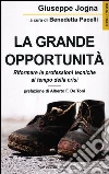 La grande opportunità. Riformare le professioni tecniche al tempo della crisi libro