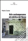 Arte contemporanea ed estetica del flusso libro