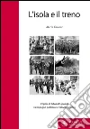 L'isola e il treno. L'opera di Edward Upward tra impegno politico e creatività artistica L'isola e il treno. L'opera di Edward Upward tra impegno politico e creatività artistica
