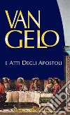 Vangelo e Atti degli Apostoli Vangelo e Atti degli Apostoli