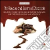 The flavours and scents of chocolate The flavours and scents of chocolate