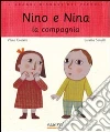 Nino e Nina. La compagnia Nino e Nina. La compagnia