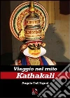 Viaggio nel mito Kathakali Viaggio nel mito Kathakali