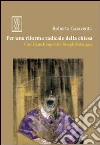 Per una riforma radicale della chiesa. Con Hans Küng oltre Joseph Ratzinger Per una riforma radicale della chiesa. Con Hans Küng oltre Joseph Ratzinger