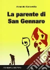 La parente di San Gennaro. La deputazione chiama, il sostituto indaga! libro