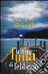 L'ultima luna di febbraio libro