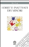 I diritti inattuati dei minori libro